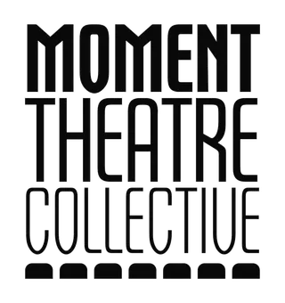 Moment Theatre Collective